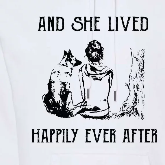 And She Lived Happily Ever After Funny Dogs Premium Hoodie