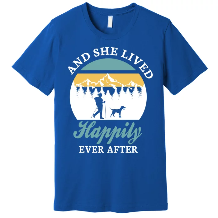 And She Lived Happily Ever After Trekking Hiking With Dogs Cool Gift Premium T-Shirt