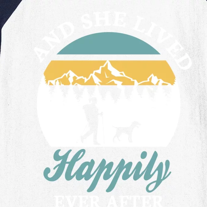 And She Lived Happily Ever After Trekking Hiking With Dogs Cool Gift Baseball Sleeve Shirt