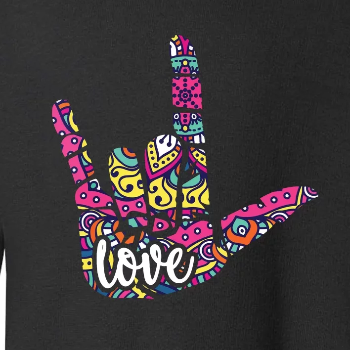 ASL Sign Language I Love You American Sign Language Gift Toddler Sweatshirt