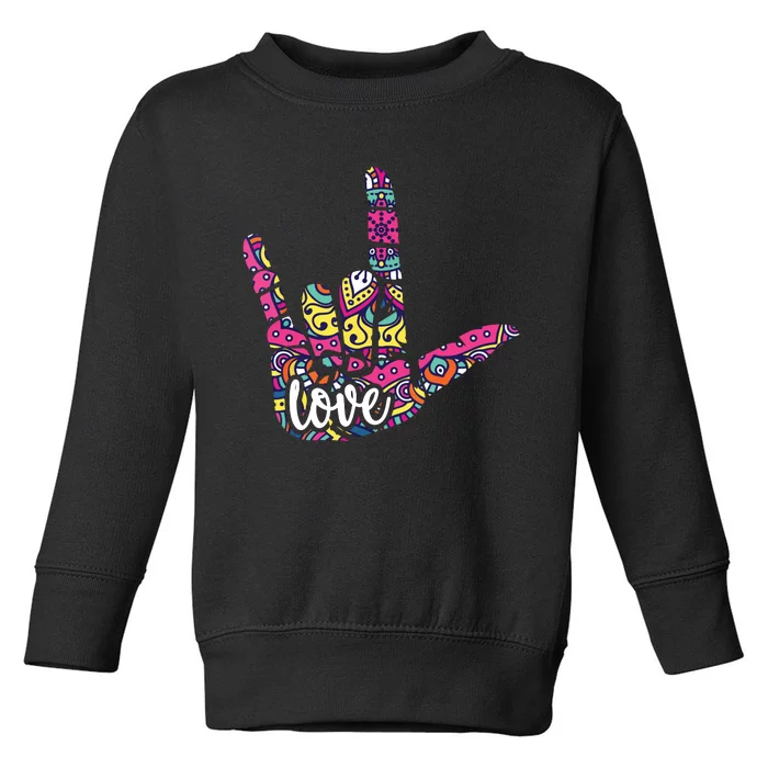 ASL Sign Language I Love You American Sign Language Gift Toddler Sweatshirt