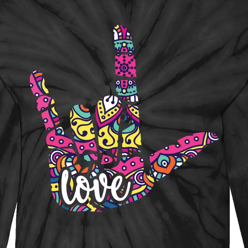 ASL Sign Language I Love You American Sign Language Gift Tie-Dye Long Sleeve Shirt