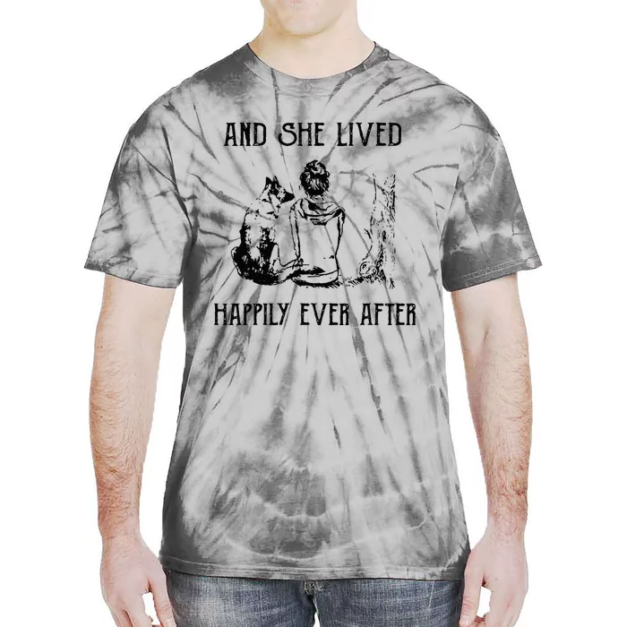 And She Lived Happily Ever After Funny Dogs Tie-Dye T-Shirt