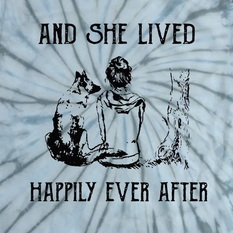 And She Lived Happily Ever After Funny Dogs Tie-Dye T-Shirt