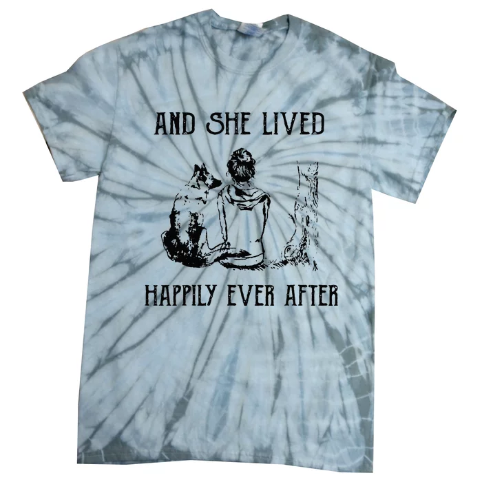 And She Lived Happily Ever After Funny Dogs Tie-Dye T-Shirt