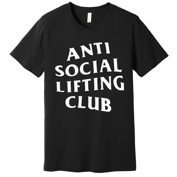 Anti Social Lifting Club Front Premium T-Shirt