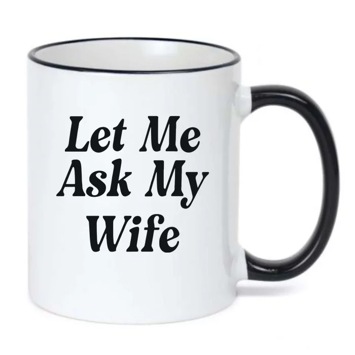 Adam Sandler Let Me Ask My Wife Black Color Changing Mug