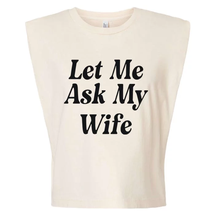 Adam Sandler Let Me Ask My Wife Garment-Dyed Women's Muscle Tee