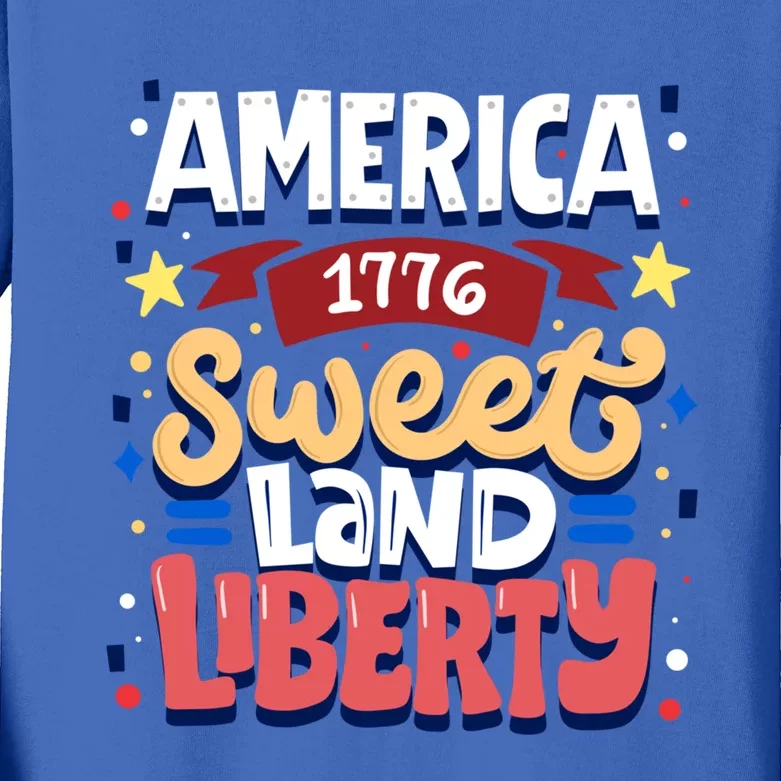 America Sweet Land Liberty Freedom Loyalty 4th Of July Great Gift Kids Long Sleeve Shirt