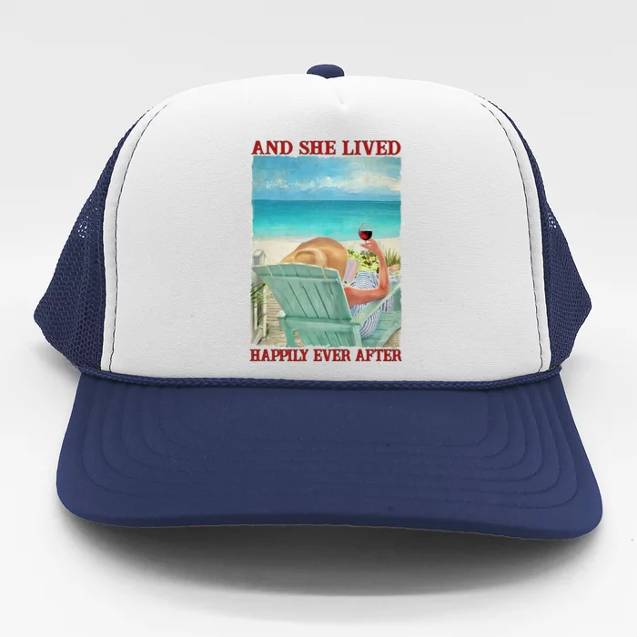 And She Lived Happily After Ever Summer Vibes Beach Vacay Funny Gift Trucker Hat