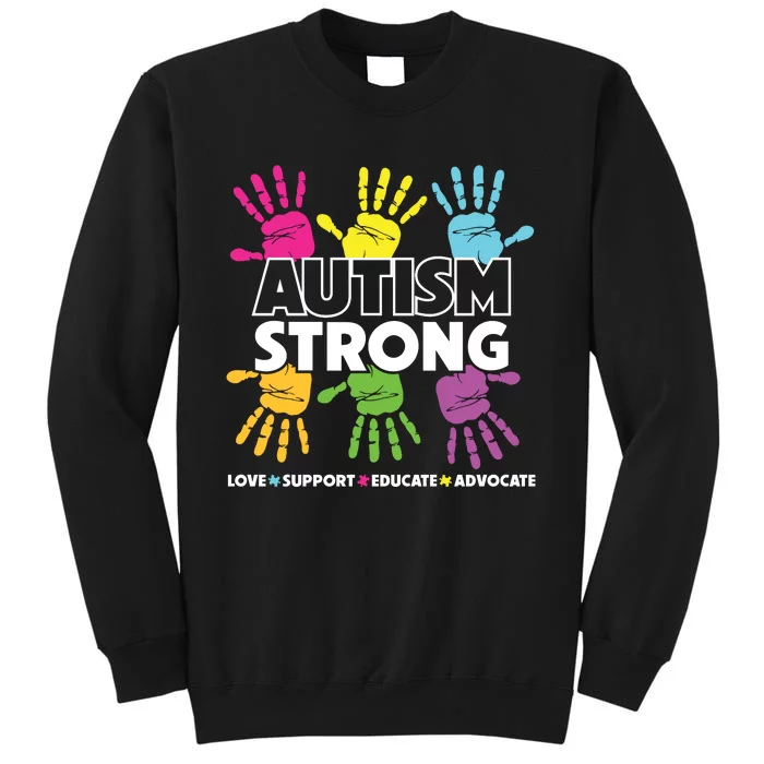 Autism Strong Love Support Educate Advocate Autism Awareness Tall Sweatshirt