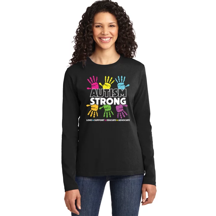 Autism Strong Love Support Educate Advocate Autism Awareness Ladies Long Sleeve Shirt