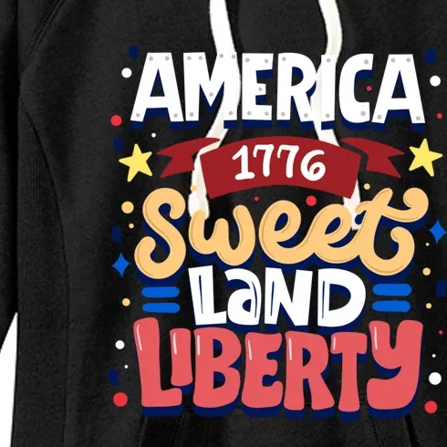 America Sweet Land Liberty Freedom Loyalty 4th Of July Great Gift Women's Fleece Hoodie