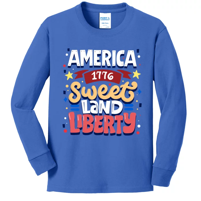 America Sweet Land Liberty Freedom Loyalty 4th Of July Great Gift Kids Long Sleeve Shirt