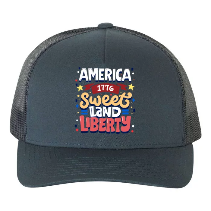 America Sweet Land Liberty Freedom Loyalty 4th Of July Great Gift Yupoong Adult 5-Panel Trucker Hat