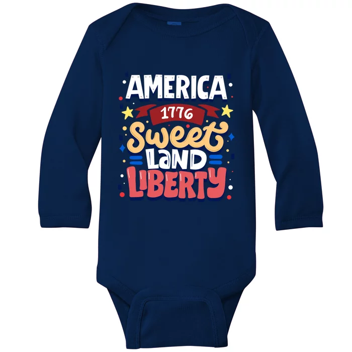 America Sweet Land Liberty Freedom Loyalty 4th Of July Great Gift Baby Long Sleeve Bodysuit