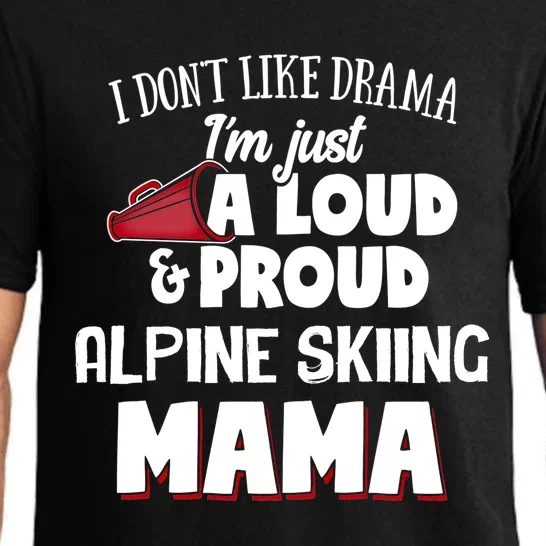 Alpine Skiing Mom Design Gift Loud And Proud Mama! Funny Gift Pajama Set