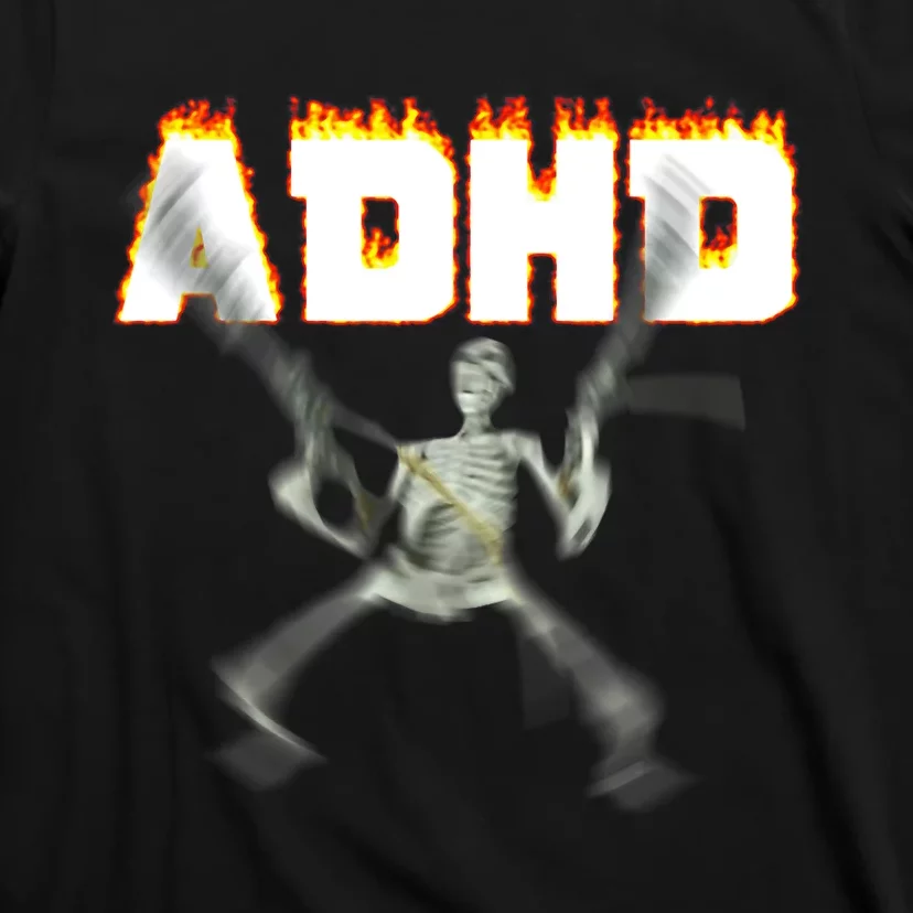 ADHD Skeleton Meme T-Shirt