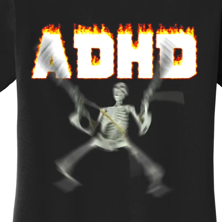 ADHD Skeleton Meme Women's T-Shirt