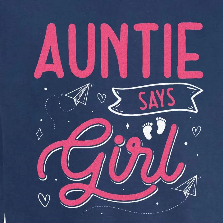 Auntie Says Matching Family Team Gender Reveal Garment-Dyed Sweatshirt