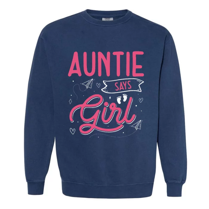 Auntie Says Matching Family Team Gender Reveal Garment-Dyed Sweatshirt