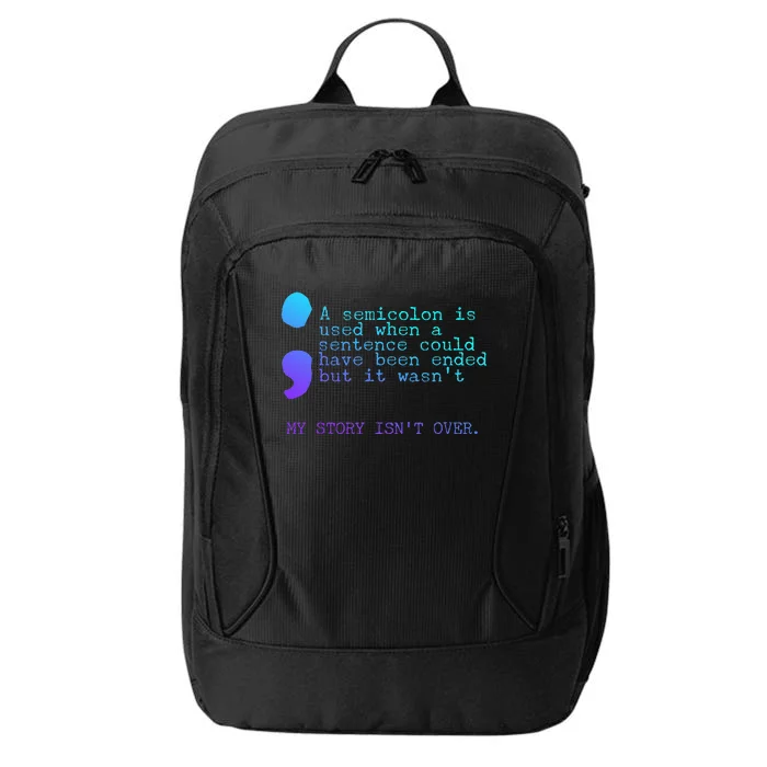 A Semicolon My Story IsnT Over Suicide Prevention City Backpack