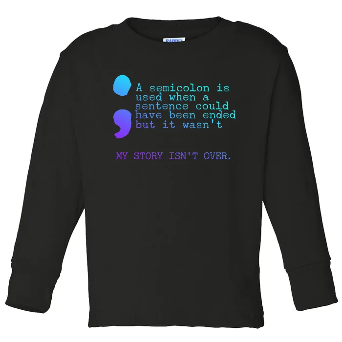 A Semicolon My Story IsnT Over Suicide Prevention Toddler Long Sleeve Shirt