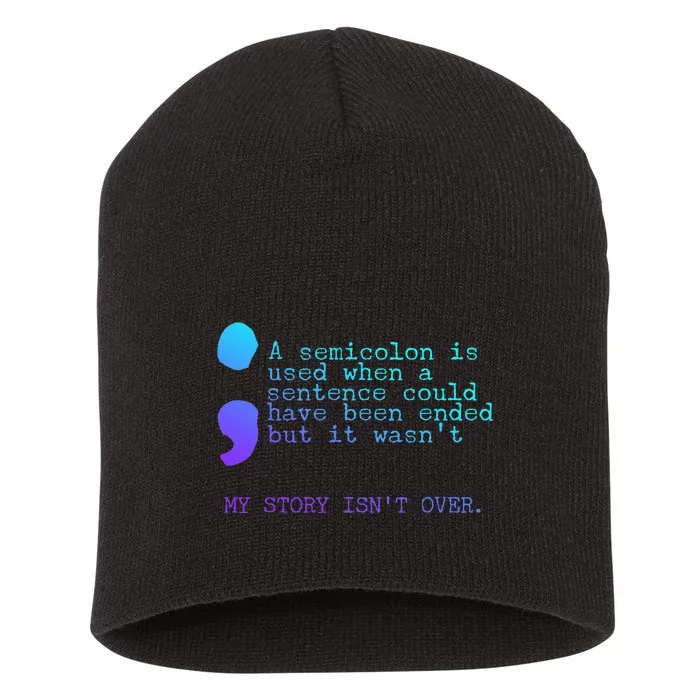 A Semicolon My Story IsnT Over Suicide Prevention Short Acrylic Beanie