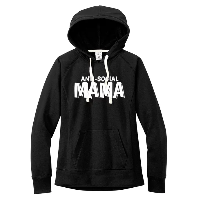 Anti Social Mama Funny Mother's Day Women's Fleece Hoodie