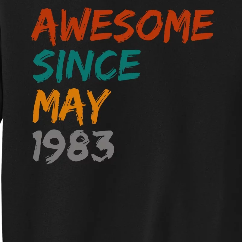 Awesome Since May 1983 Tall Sweatshirt