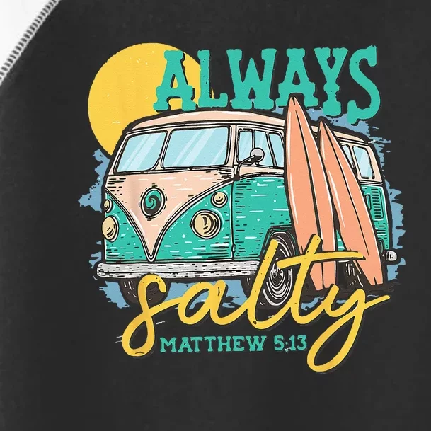 Always Salty Matthew 5 13 Toddler Fine Jersey T-Shirt