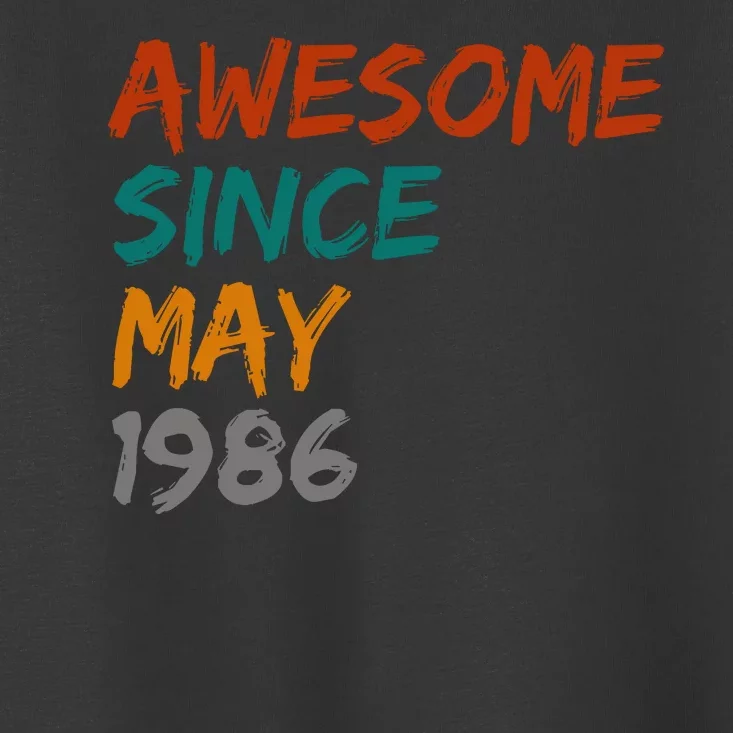 Awesome Since May 1986 Toddler T-Shirt