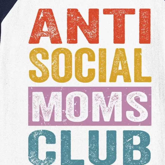 Anti Social Moms Club Gift Retro Funny Mom Life Mothers Day Mom Gift Baseball Sleeve Shirt