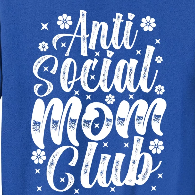 Anti Social Moms Club Cool Gift Retro Funny Mom Life Mothers Day Mom Gift Sweatshirt