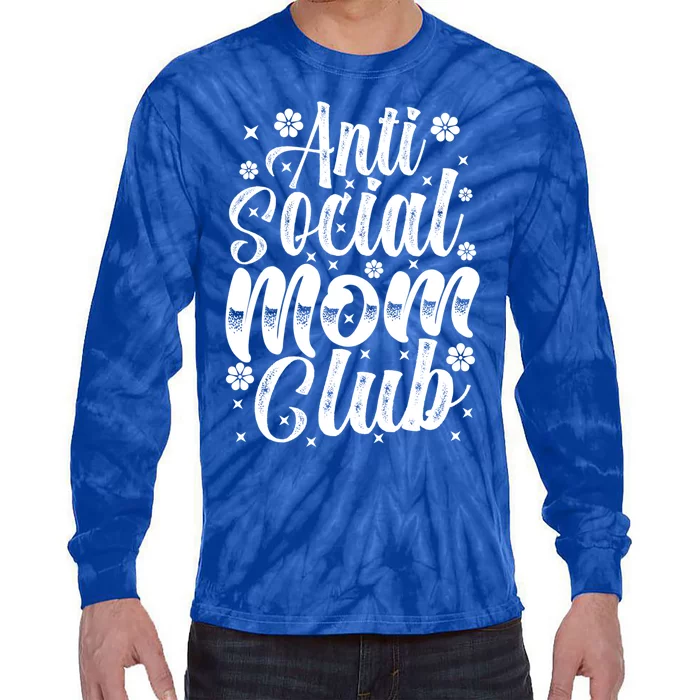 Anti Social Moms Club Cool Gift Retro Funny Mom Life Mothers Day Mom Gift Tie-Dye Long Sleeve Shirt