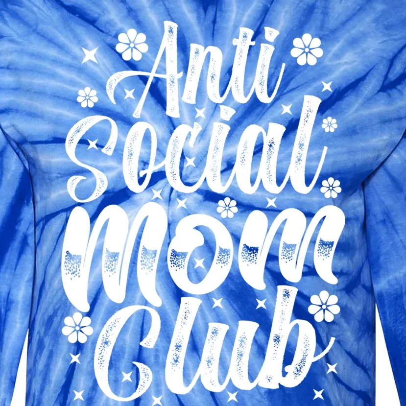 Anti Social Moms Club Cool Gift Retro Funny Mom Life Mothers Day Mom Gift Tie-Dye Long Sleeve Shirt