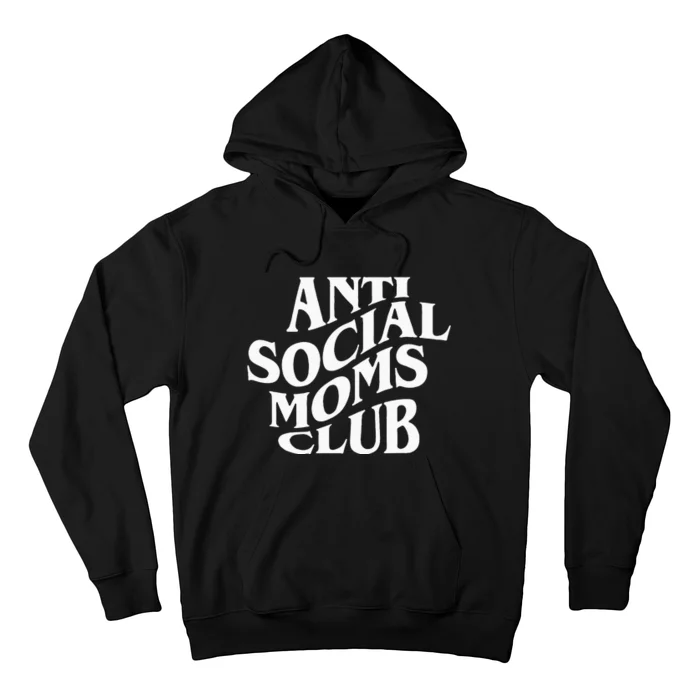 Anti Social Moms Club Funny Hoodie