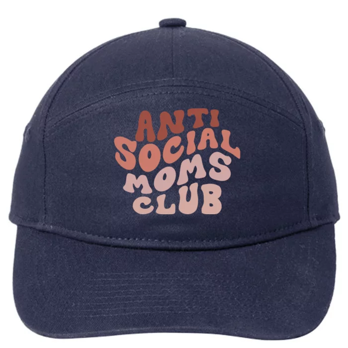 Anti Social Moms Club Retro Funny Mom Life Mothers Day Mom Funny Gift 7-Panel Snapback Hat