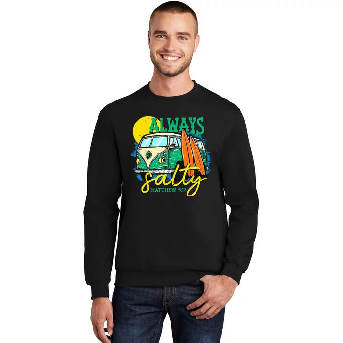 Always Salty Matthew 513 Tall Sweatshirt