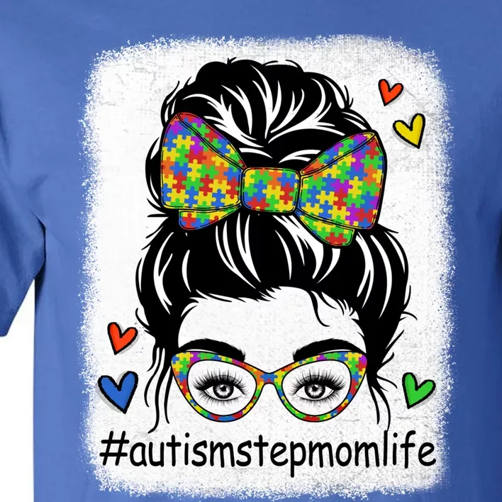 Autism Step Mom Life Messy Bun Sunglasses Autism Awareness Funny Gift Tall T-Shirt