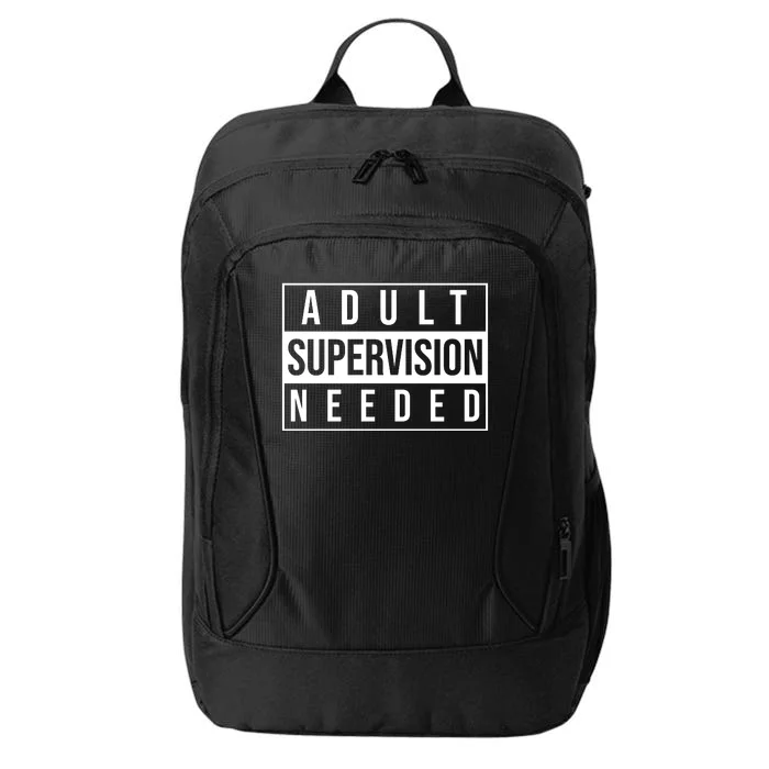 Adult Supervision Needed Funny Gift City Backpack