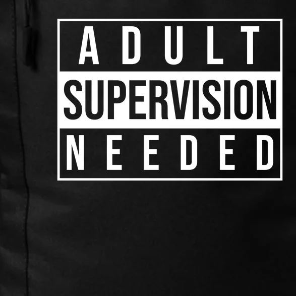 Adult Supervision Needed Funny Gift Daily Commute Backpack