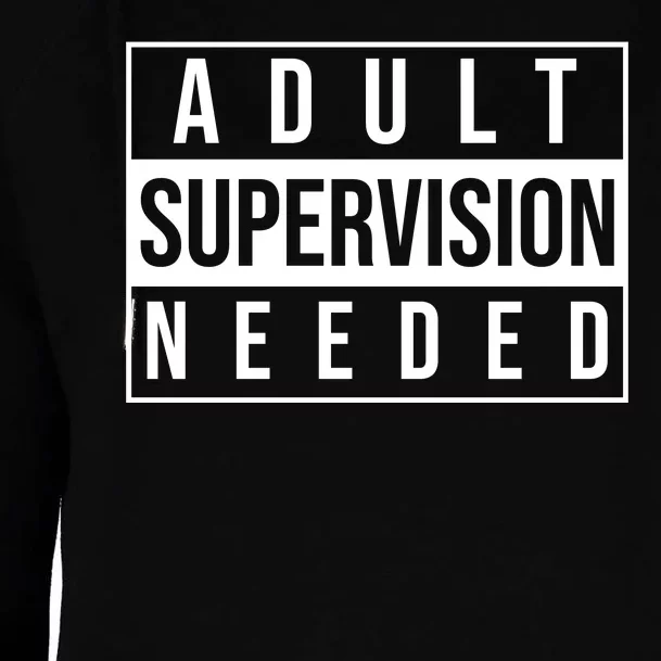 Adult Supervision Needed Funny Gift Womens Funnel Neck Pullover Hood