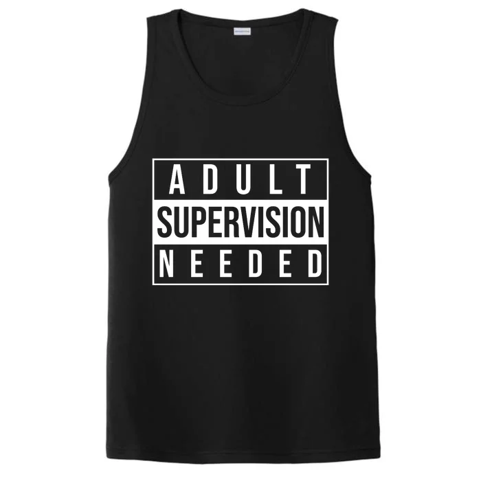 Adult Supervision Needed Funny Gift Performance Tank