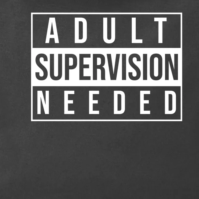 Adult Supervision Needed Funny Gift Zip Tote Bag