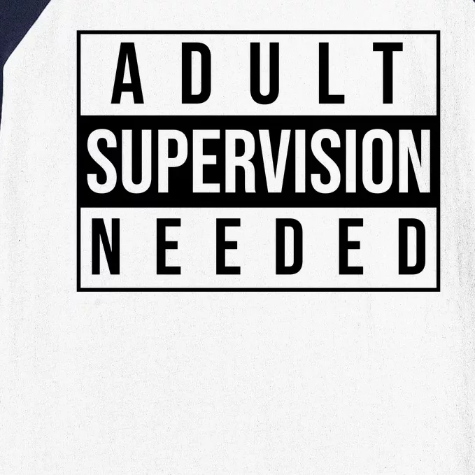 Adult Supervision Needed Funny Gift Baseball Sleeve Shirt