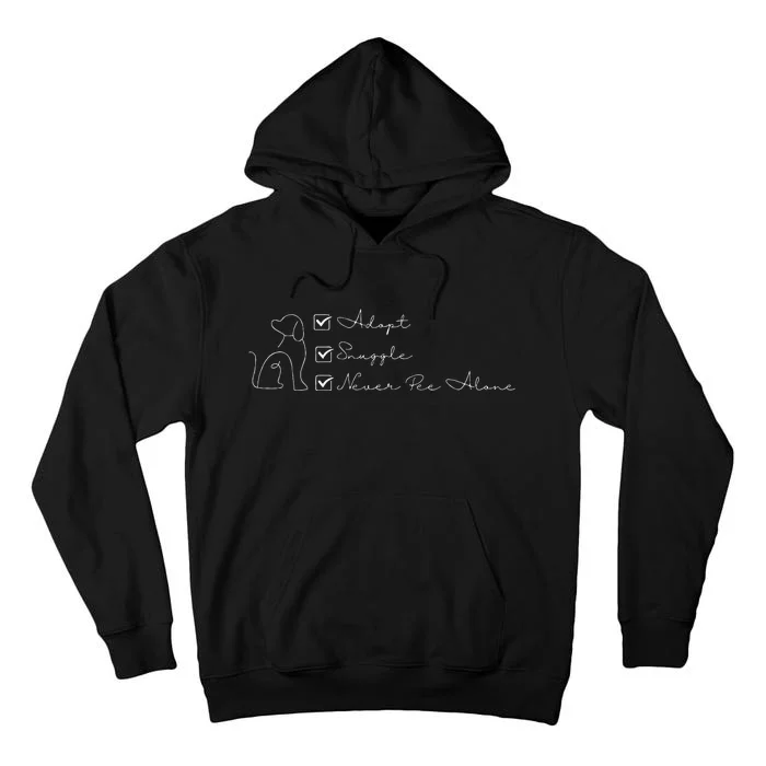 Adopt Snuggle Never Pee Alone For Dog Parents Tall Hoodie