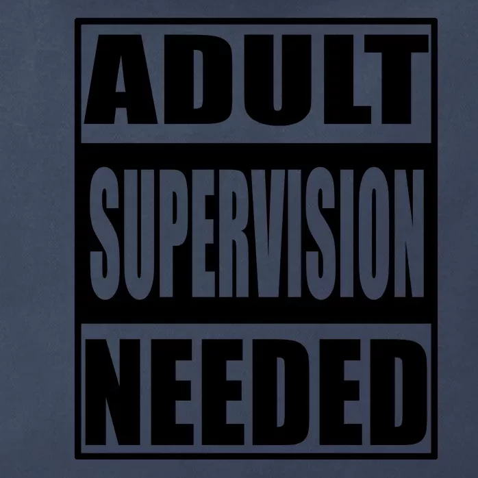 Adult Supervision Needed Zip Tote Bag