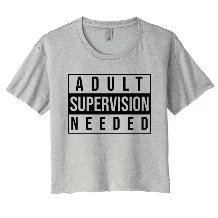 Adult Supervision Needed Women's Crop Top Tee