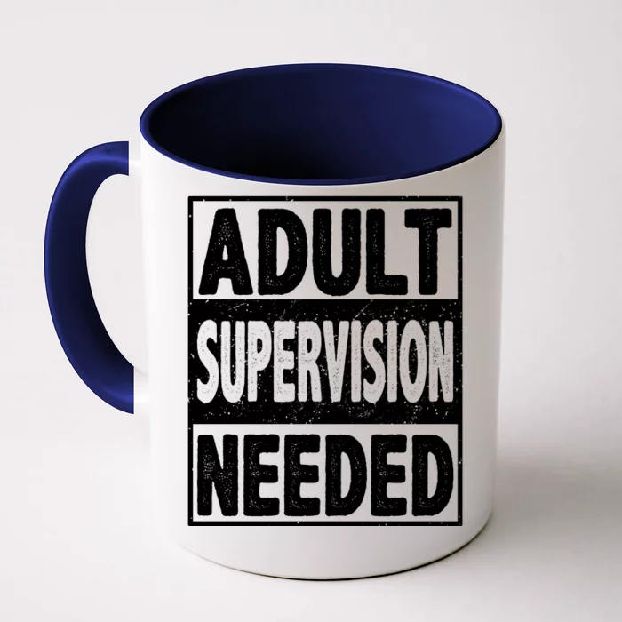 Adult Supervision Needed Funny Gift Front & Back Coffee Mug